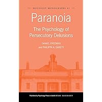 Paranoia: The Psychology of Persecutory Delusions (Maudsley Series) Paranoia: The Psychology of Persecutory Delusions (Maudsley Series) Hardcover Paperback