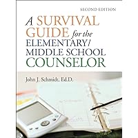 A Survival Guide for the Elementary/Middle School Counselor (J-B Ed: Survival Guides) A Survival Guide for the Elementary/Middle School Counselor (J-B Ed: Survival Guides) Paperback
