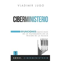 Ciberministerio: 5 funciones esenciales de la tecnología en la misión de la iglesia (Spanish Edition) Ciberministerio: 5 funciones esenciales de la tecnología en la misión de la iglesia (Spanish Edition) Paperback Kindle