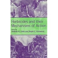 Herbicides and Their Mechanisms of Action (Sheffield Biological Siences)