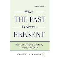 When the Past Is Always Present (Psychosocial Stress Series) When the Past Is Always Present (Psychosocial Stress Series) Paperback Kindle Hardcover