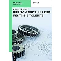 Freischneiden in der Festigkeitslehre (De Gruyter Studium) (German Edition)