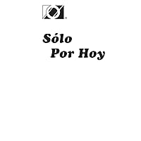 Sólo Por Hoy (Spanish Edition) Sólo Por Hoy (Spanish Edition) Kindle