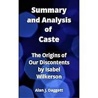 Summary and Analysis of Caste: The Origins of Our Discontents by Isabel Wilkerson