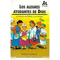 Los Alegres Ayudantes de Dios: La Historia de Tabita y Sus Amigos (Yo Tambien) (Spanish Edition)