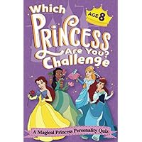 Which Princess Are You? Challenge - A Magical Princess Personality Quiz - Age 8: An Interactive Princess Quiz Book for 8 Year Old Girls - An ... Game to Find Your Inner Princess Personality Which Princess Are You? Challenge - A Magical Princess Personality Quiz - Age 8: An Interactive Princess Quiz Book for 8 Year Old Girls - An ... Game to Find Your Inner Princess Personality Paperback