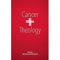 Cancer & Theology Cancer & Theology Paperback Kindle