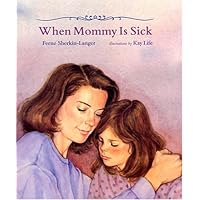 When Mommy Is Sick When Mommy Is Sick Hardcover