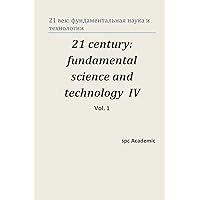 21 Century: Fundamental Science and Technology IV. Vol 1: Proceedings of the Conference. North Charleston, 16-17.06.2014 (Russian Edition) 21 Century: Fundamental Science and Technology IV. Vol 1: Proceedings of the Conference. North Charleston, 16-17.06.2014 (Russian Edition) Paperback