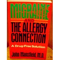Migraine and the Allergy Connection Migraine and the Allergy Connection Paperback