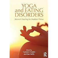 Yoga and Eating Disorders Yoga and Eating Disorders Paperback Kindle Hardcover