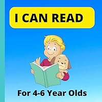 I CAN READ FOR 4-6 YEAR OLDS:: LEARN TO READ AT HOME BOOK FOR CHILDREN AGE 4 I CAN READ FOR 4-6 YEAR OLDS:: LEARN TO READ AT HOME BOOK FOR CHILDREN AGE 4 Paperback Kindle