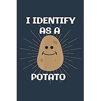 I Identify As A Potato: Premium matte cover design, 116 Pages, Size 6 x 9in