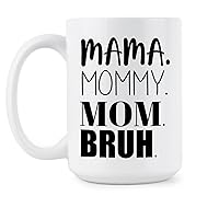 Mama Mommy Mom Bruh Mug Funny Mothers Day Coffee Cup Formerly Known As Cute Mother Gift Mugs