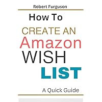 How to Create an Amazon Wish List: A Quick Guide