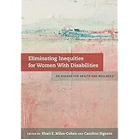Eliminating Inequities for Women With Disabilities Eliminating Inequities for Women With Disabilities Kindle Hardcover
