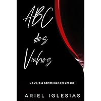ABC dos vinhos: Do zero a sommelier em um dia (Portuguese Edition) ABC dos vinhos: Do zero a sommelier em um dia (Portuguese Edition) Paperback