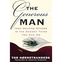 The Generous Man: How Helping Others is the Sexiest Thing You Can Do The Generous Man: How Helping Others is the Sexiest Thing You Can Do Hardcover Paperback