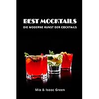 BEST MOCKTAiLS: Die moderne Kunst der Cocktails (German Edition) BEST MOCKTAiLS: Die moderne Kunst der Cocktails (German Edition) Paperback