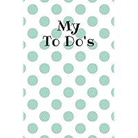 My To Do's: A To Do List Notebook | Stay Organized | Daily Checklists with Priorities