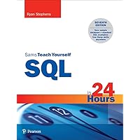 SQL in 24 Hours, Sams Teach Yourself SQL in 24 Hours, Sams Teach Yourself Kindle Paperback