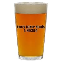 Every Baker Needs A Kitchen - Beer 16oz Pint Glass Cup