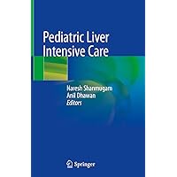 Pediatric Liver Intensive Care Pediatric Liver Intensive Care Kindle Hardcover Paperback