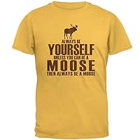 Always Be Yourself Moose Mens T Shirt SM / Honey