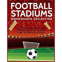 Football Stadiums Wordsearch Collection: The Ultimate Global Soccer Grounds and Stadiums Word Search Puzzle Collection! Football Stadiums Wordsearch Collection: The Ultimate Global Soccer Grounds and Stadiums Word Search Puzzle Collection! Paperback