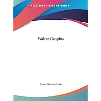 Walter Gropius Walter Gropius Hardcover Paperback