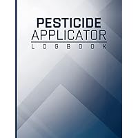 Pesticide Applicator Log Book: Pesticide Application Log Book - Pesticide Application Record Keeping Book - A4 - Information Record Sheet - Track ... Pesticide Details and Much More...