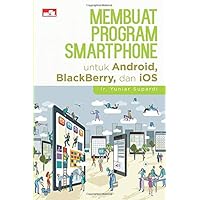 Membuat Program Smartphone untuk Android, BlackBerry, dan iOS (Indonesian Edition)