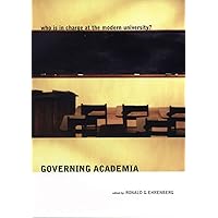 Governing Academia: Who is in Charge at the Modern University? Governing Academia: Who is in Charge at the Modern University? Paperback Kindle Hardcover