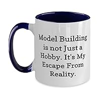 Motivational Model Building Gifts, Model Building is not Just a Hobby. It's My, Fun Two Tone 11oz Mug For Friends From Friends, Construction toys, Tinker toys, Lego sets, Remote control car, Remote