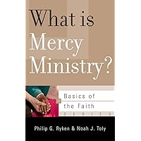 What Is Mercy Ministry? (Basics of the Faith) What Is Mercy Ministry? (Basics of the Faith) Paperback