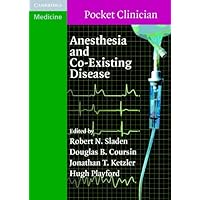 Anesthesia and Co-Existing Disease (Cambridge Pocket Clinicians) Anesthesia and Co-Existing Disease (Cambridge Pocket Clinicians) Kindle Printed Access Code Paperback