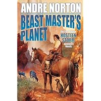 Beast Master's Planet: Omnibus of Beast Master and Lord of Thunder (Beastmaster Book 1) Beast Master's Planet: Omnibus of Beast Master and Lord of Thunder (Beastmaster Book 1) Kindle Hardcover Paperback