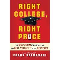 Right College, Right Price: The New System for Discovering the Best College Fit at the Best Price Right College, Right Price: The New System for Discovering the Best College Fit at the Best Price Kindle Paperback