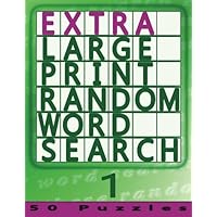 Extra Large Print Random Word Search 1: 50 Easy To See Puzzles Extra Large Print Random Word Search 1: 50 Easy To See Puzzles Paperback