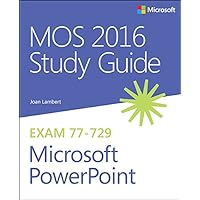 MOS 2016 Study Guide for Microsoft PowerPoint (MOS Study Guide) MOS 2016 Study Guide for Microsoft PowerPoint (MOS Study Guide) Kindle Paperback