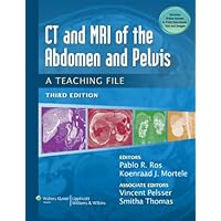 CT & MRI of the Abdomen and Pelvis: A Teaching File (LWW Teaching File Series) CT & MRI of the Abdomen and Pelvis: A Teaching File (LWW Teaching File Series) Kindle Paperback
