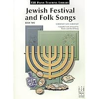 Jewish Festival and Folk Songs, Book Two (The FJH Piano Teaching Library, 2) Jewish Festival and Folk Songs, Book Two (The FJH Piano Teaching Library, 2) Paperback