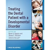Treating the Dental Patient with a Developmental Disorder Treating the Dental Patient with a Developmental Disorder Kindle Paperback