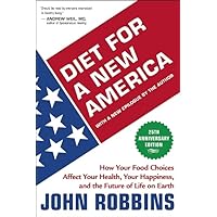 Diet for a New America: How Your Food Choices Affect Your Health, Happiness and the Future of Life on Earth Second Edition Diet for a New America: How Your Food Choices Affect Your Health, Happiness and the Future of Life on Earth Second Edition Paperback Kindle Audible Audiobook Hardcover Audio CD