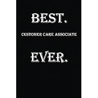 Best Customer Care Associate Ever A4 Name Funny Birthday Gift Idea Journal: Lined Notebook / Journal Gift, 100 Pages, 6x9, Soft Cover, Matte Finish