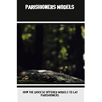 Parishioners Models: How The Diocese Offered Models To Lay Parishioners