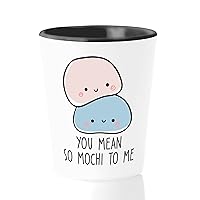 Valentine's Day Shot Glass 1.5 Oz - You Mean So Mochi To Me - For Him Her Sweet Cute Celebration Girlfriend Wife Boyfriend Relationship