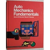 Auto Mechanics Fundamentals: How and Why of the Design, Construction, and Operation of Automotive Units Auto Mechanics Fundamentals: How and Why of the Design, Construction, and Operation of Automotive Units Hardcover