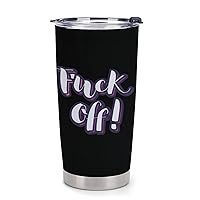 Fuck Off Insulated Coffee Tumbler Cup 20 Oz Travel Mug with Lid Car Tumblers for Home Outdoor