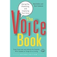 The Voice Book: Caring For, Protecting, and Improving Your Voice The Voice Book: Caring For, Protecting, and Improving Your Voice Paperback Kindle